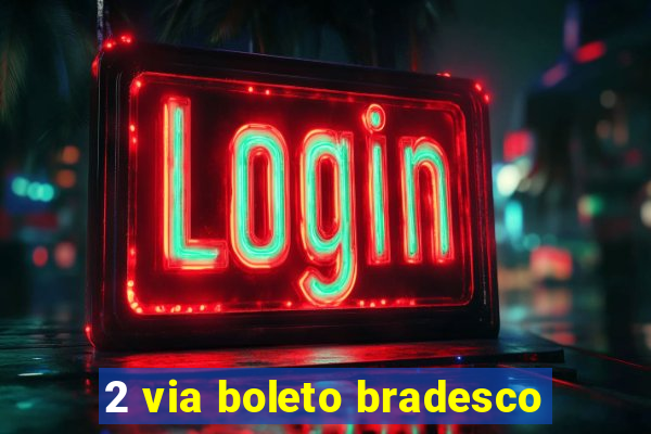 2 via boleto bradesco